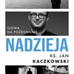 Tytuł: Nadzieja
Autor: Ks. Jan Kaczkowski
Wydawnictwo: WAM
Formaty: MOBI, EPUB