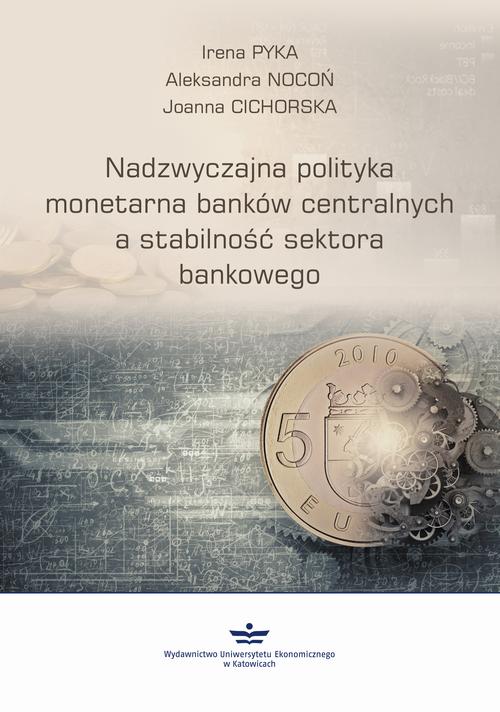 Tytuł: Nadzwyczajna polityka monetarna banków centralnych a stabilność sektora finansowego
Autor: Irena Pyka, Aleksandra Nocoń, Joanna Cichorska
Wydawnictwo: Wydawnictwo Uniwersytetu Ekonomicznego w Katowicach
Formaty: PDF