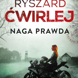 Tytuł: Naga prawda
Autor: Ryszard Ćwirlej
Wydawnictwo: Muza
Formaty: EPUB, MOBI
