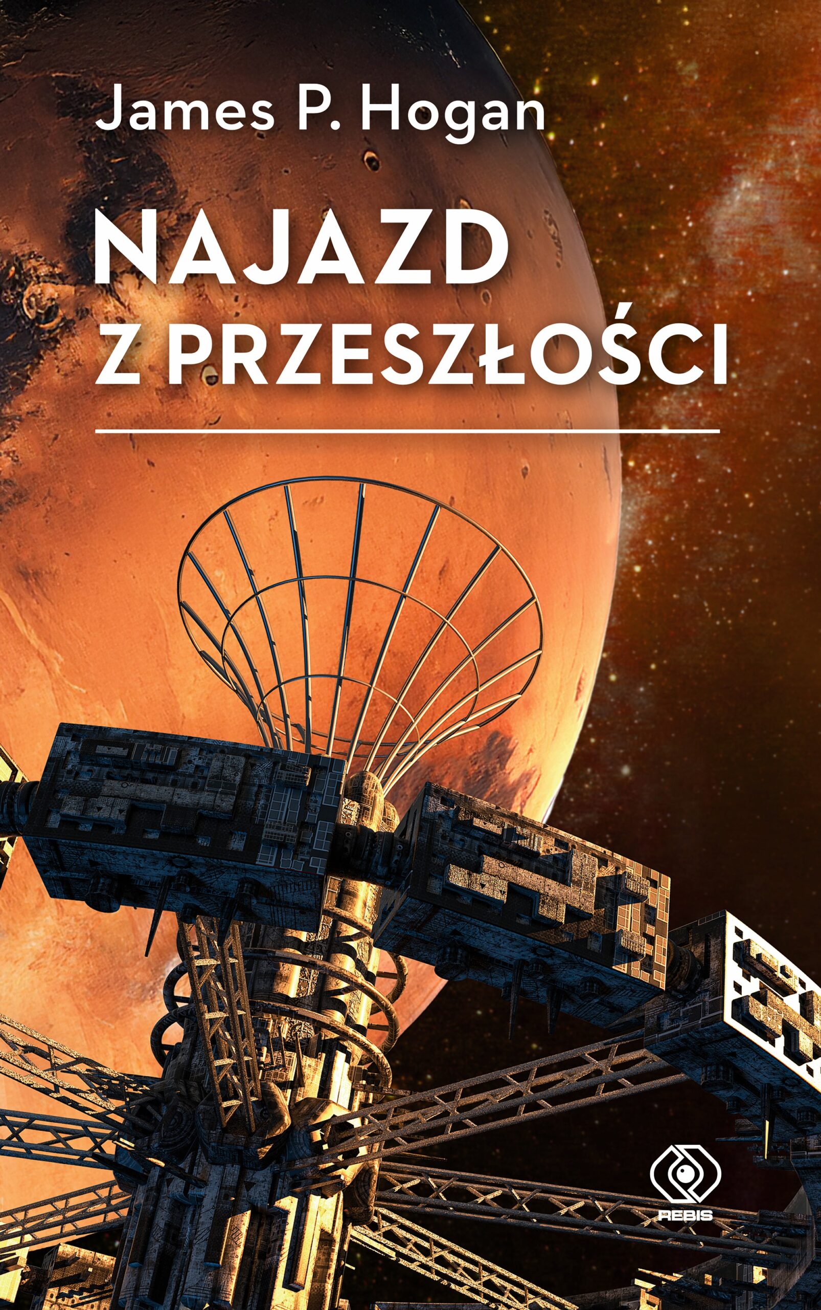 Tytuł: Najazd z przeszłości
Autor: James P. Hogan
Wydawnictwo: REBIS
Formaty: EPUB, MOBI