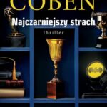 Tytuł: NAJCZARNIEJSZY STRACH. Myron Bolitar
Autor: Harlan Coben
Wydawnictwo: Albatros
Formaty: MOBI, EPUB