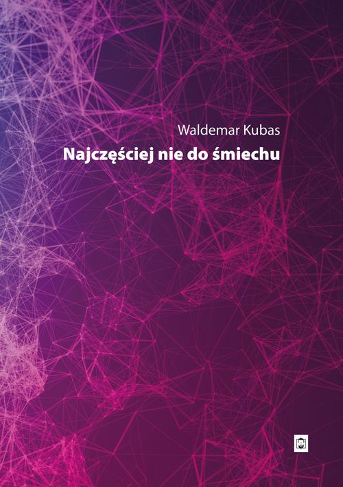 Tytuł: Najczęściej nie do śmiechu
Autor: Waldemar Kubas
Wydawnictwo: Pan Wydawca
Formaty: MOBI, EPUB, PDF