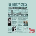 Tytuł: Najdalsze Kresy. Ostatnie polskie lata
Autor: Sławomir Koper, Tomasz Stańczyk
Wydawnictwo: Storybox
Formaty: MP3
