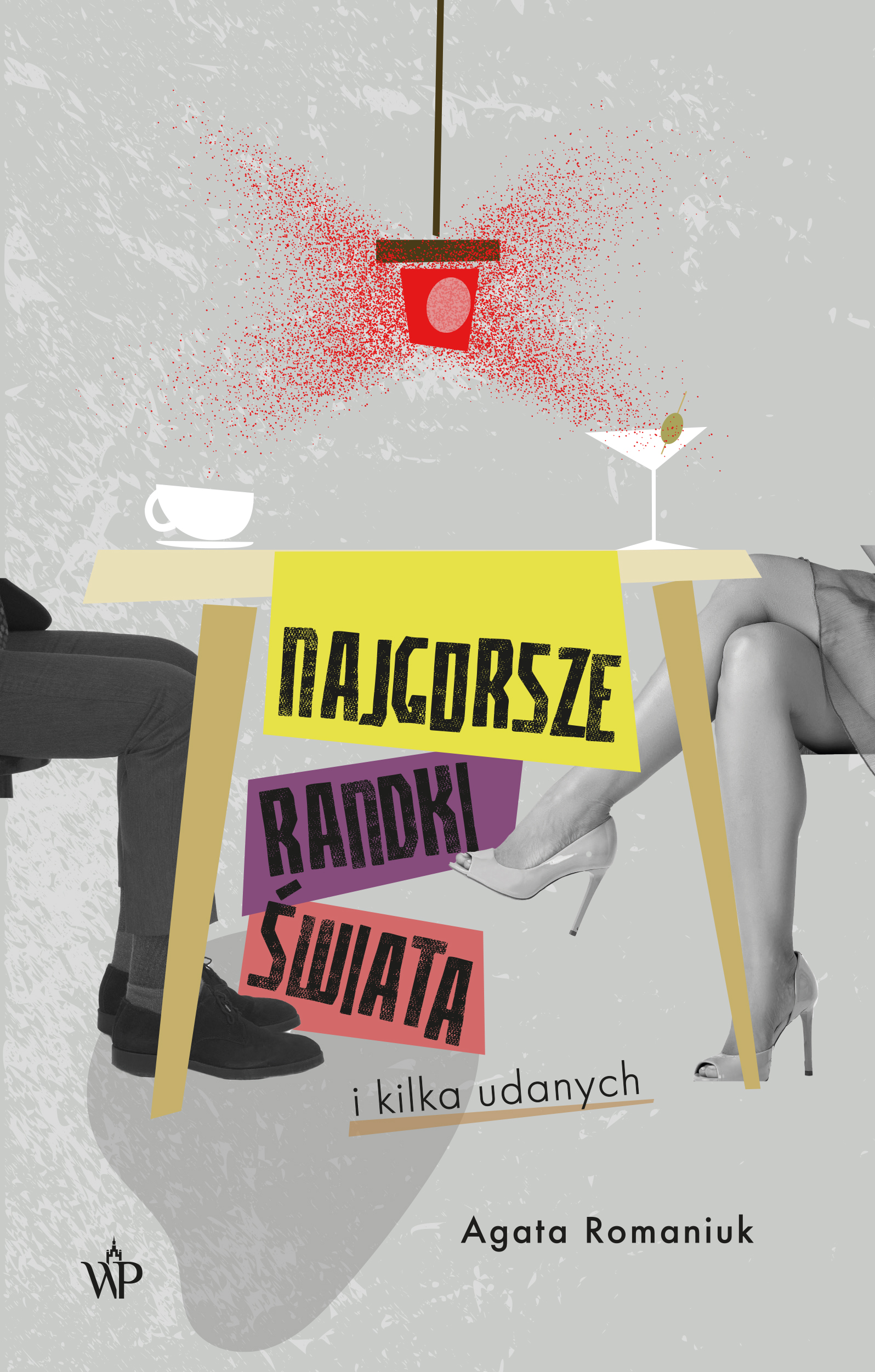 Tytuł: Najgorsze randki świata i kilka udanych
Autor: Agata Romaniuk
Wydawnictwo: Wydawnictwo Poznańskie
Formaty: EPUB, MOBI