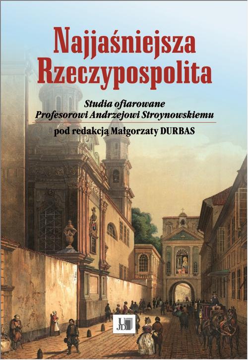 Tytuł: Najjaśniejsza Rzeczypospolita
Autor: 
Wydawnictwo: Uniwersytet Jana Długosza w Częstochowie
Formaty: PDF