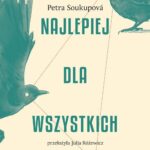 Tytuł: Najlepiej dla wszystkich
Autor: Petra Soukupova
Wydawnictwo: Afera
Formaty: MOBI, EPUB