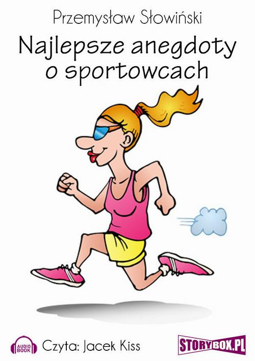 Tytuł: Najlepsze anegdoty o sportowcach
Autor: Przemysław Słowiński
Wydawnictwo: Storybox
Formaty: MP3