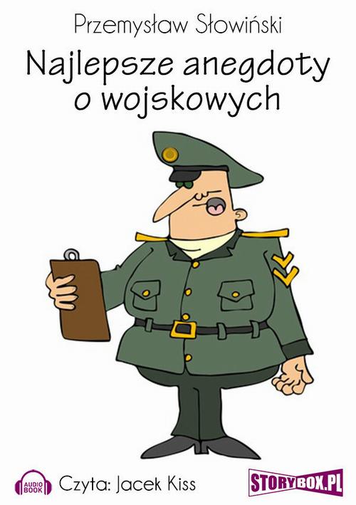 Tytuł: Najlepsze anegdoty o wojskowych
Autor: Przemysław Słowiński
Wydawnictwo: Storybox
Formaty: MP3