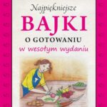 Najpiękniejsze bajki o gotowaniu w wesołym wydaniu — okładka e-booka