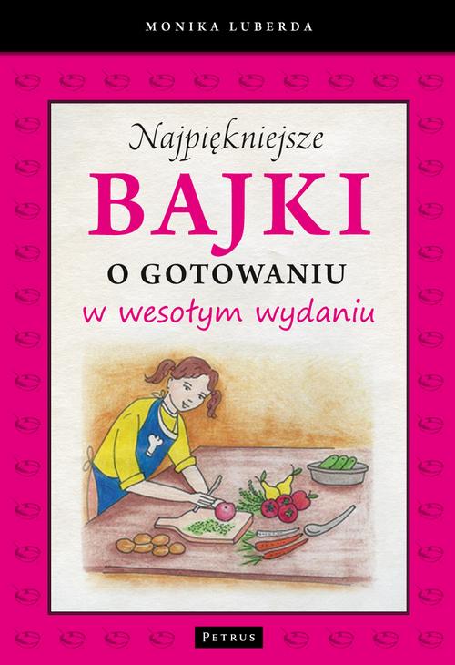Najpiękniejsze bajki o gotowaniu w wesołym wydaniu — okładka e-booka