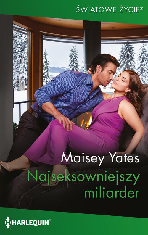 Tytuł: Najseksowniejszy miliarder
Autor: Maisey Yates
Wydawnictwo: Harlequin
Formaty: EPUB, MOBI
