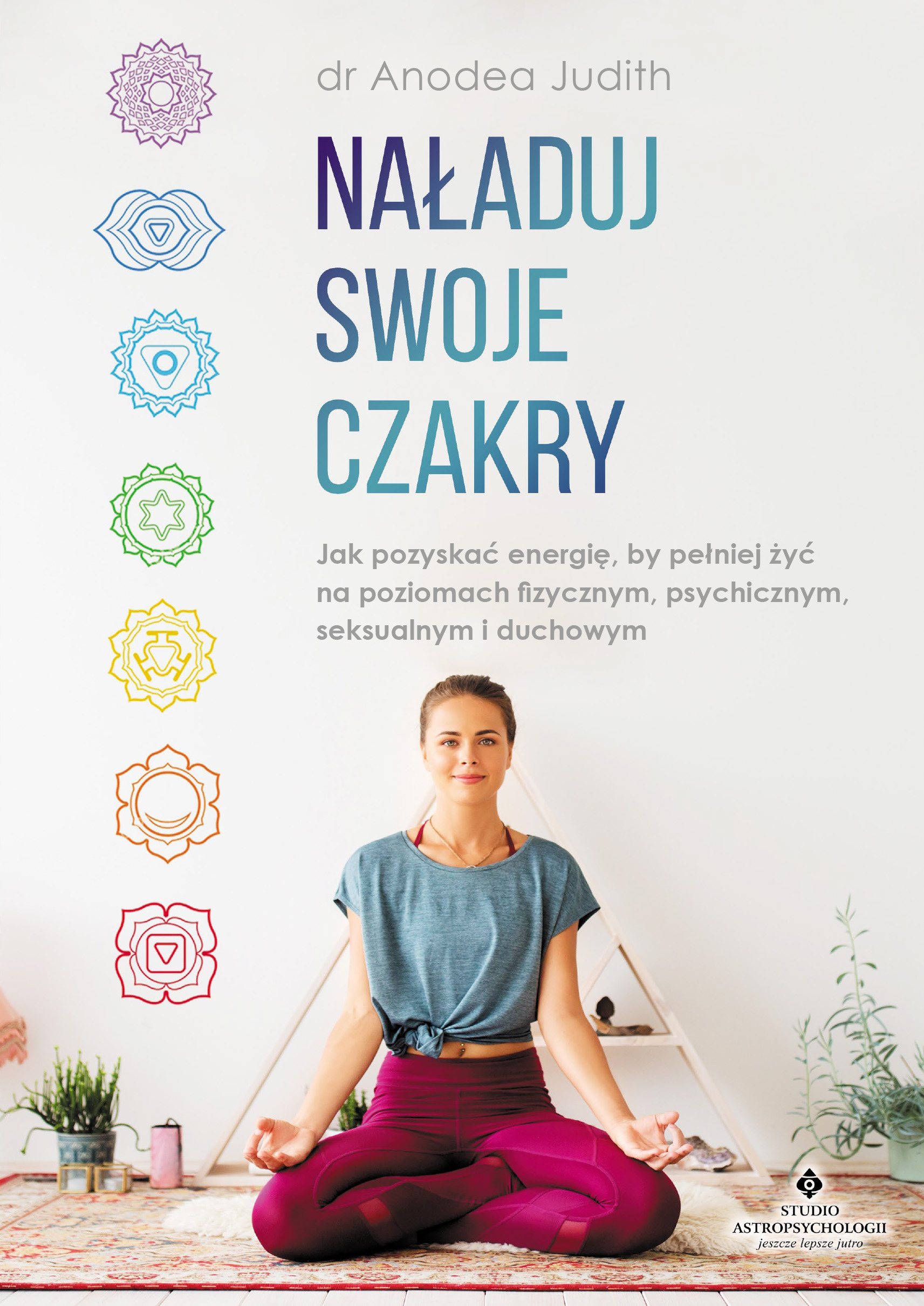 Tytuł: Naładuj swoje czakry
Autor: Anodea Judith
Wydawnictwo: Studio Astropsychologii
Formaty: EPUB, MOBI