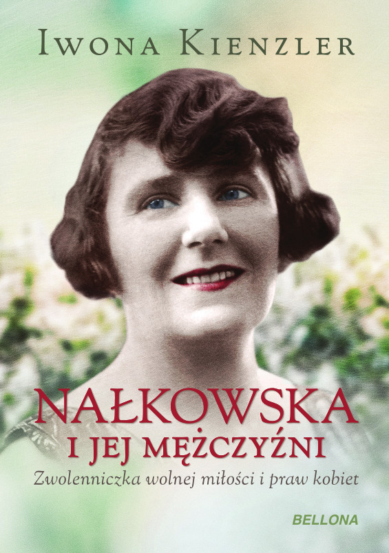 Tytuł: Nałkowska i jej mężczyźni
Autor: Iwona Kienzler
Wydawnictwo: Bellona
Formaty: EPUB, MOBI