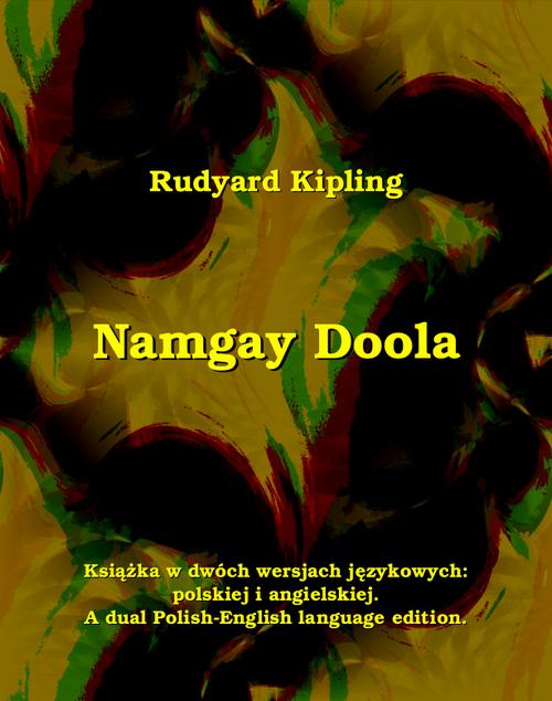 Tytuł: Namgay Doola
Autor: Rudyard Kipling
Wydawnictwo: Armoryka
Formaty: EPUB, MOBI