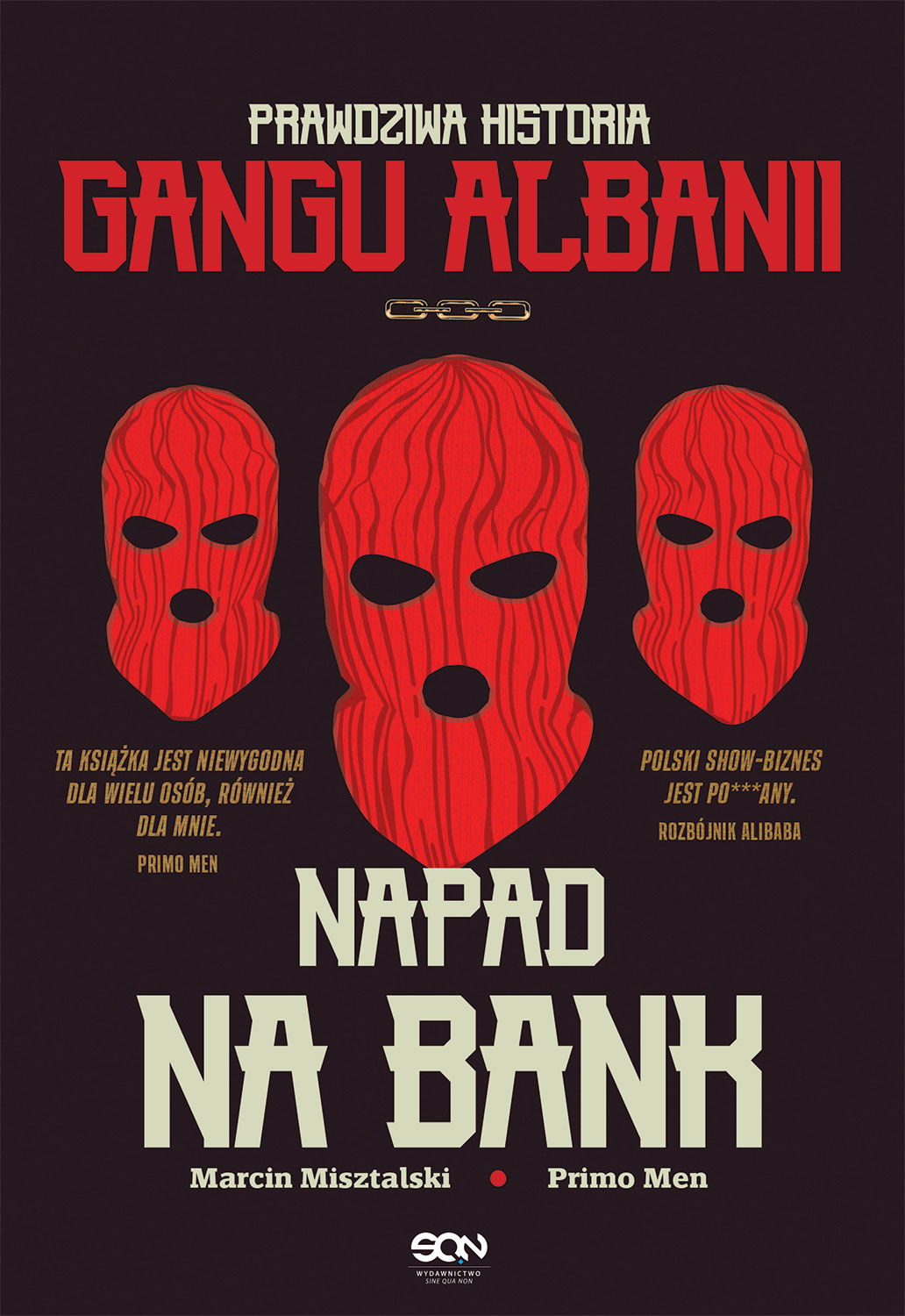 Tytuł: Napad na bank. Prawdziwa historia Gangu Albanii
Autor: Primo Men, Marcin Misztalski
Wydawnictwo: Wydawnictwo Sine Qua Non
Formaty: EPUB, MOBI