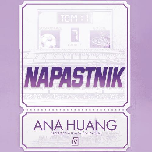 Tytuł: Napastnik
Autor: Ana Huang
Wydawnictwo: Czwarta Strona
Formaty: MP3