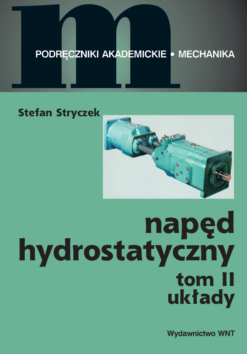 Tytuł: Napęd hydrostatyczny tom II. Układy
Autor: Stefan Stryczek
Wydawnictwo: Wydawnictwo WNT
Formaty: PDF