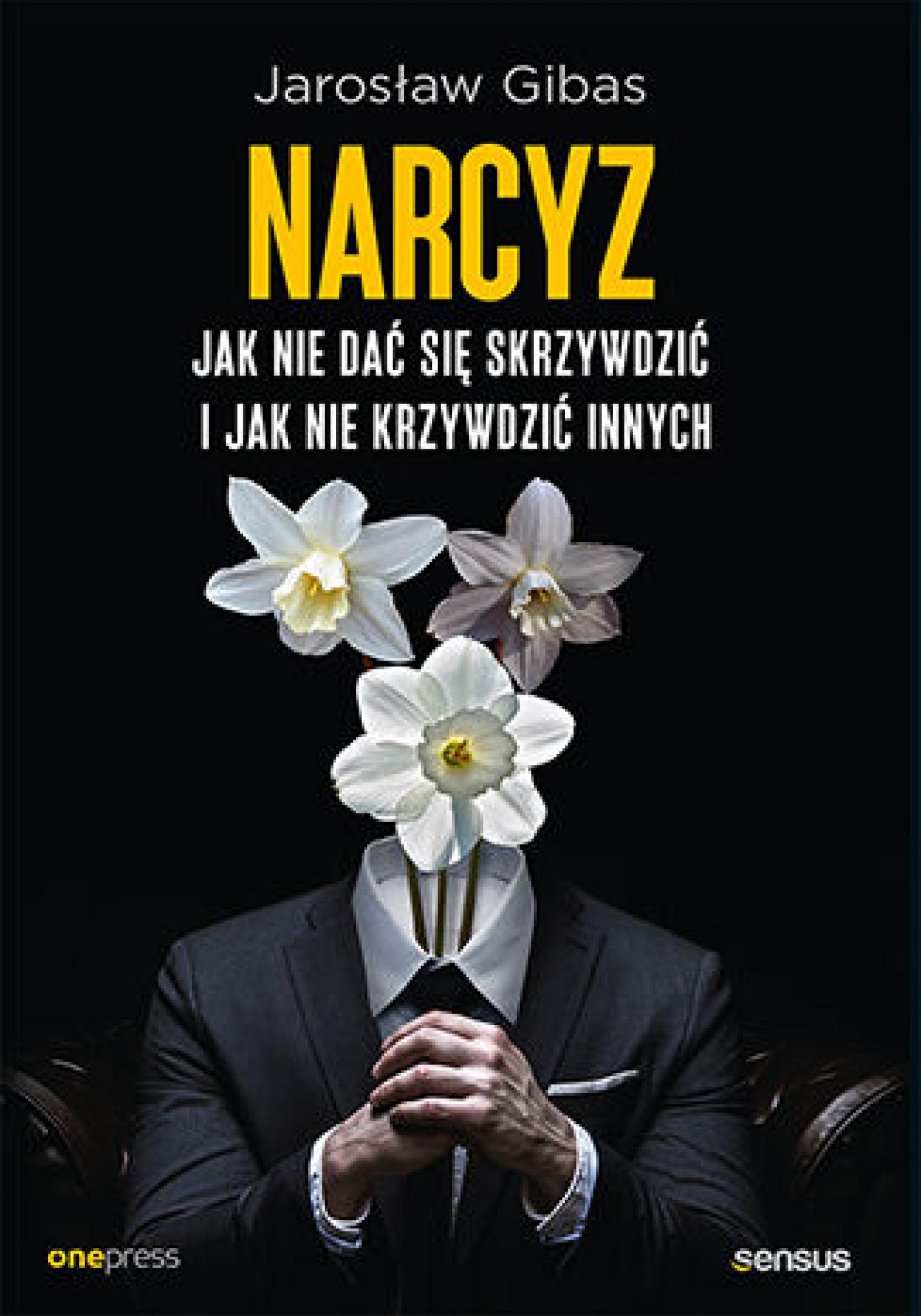 Tytuł: Narcyz. Jak nie dać się skrzywdzić i jak nie krzywdzić innych
Autor: Jarosław Gibas
Wydawnictwo: Onepress
Formaty: EPUB, PDF, MOBI