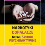 Narkotyki, dopalacze, nowe środki psychoaktywne. Co warto wiedzieć? Jak chronić dzieci i młodzież — okładka e-booka