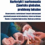 Tytuł: Narkotyki i narkomania. Zjawiska globalne, problemy lokalne
Autor: Mariusz Jędrzejko, Marek Walancik
Wydawnictwo: Akademia WSB
Formaty: PDF