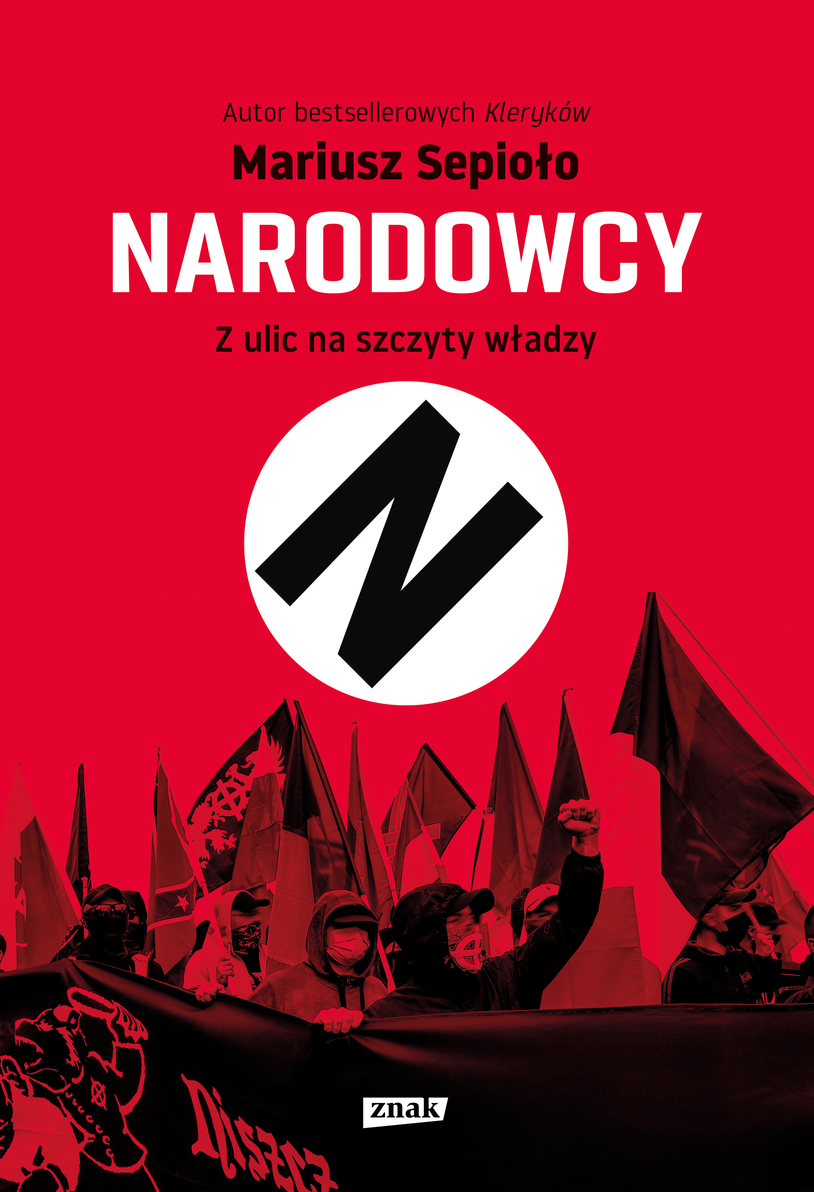 Tytuł: Narodowcy. Z ulic na szczyty władzy
Autor: Mariusz Sepioło
Wydawnictwo: Znak
Formaty: EPUB, MOBI