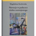 Tytuł: Narracja w padaczce wieku rozwojowego
Autor: Magdalena Kozłowska
Wydawnictwo: UMCS
Formaty: PDF