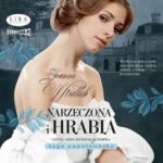Tytuł: Narzeczona i hrabia
Autor: Joanna Wtulich
Wydawnictwo: Storybox
Formaty: MP3