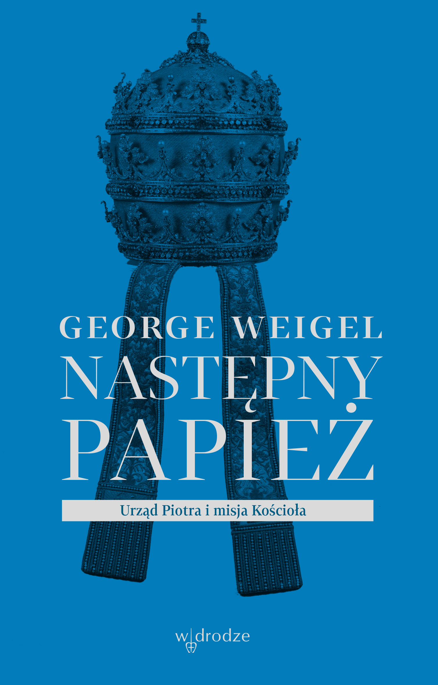 Tytuł: Następny papież. Urząd Piotra i misja Kościoła
Autor: George Weigel
Wydawnictwo: W drodze
Formaty: EPUB, MOBI