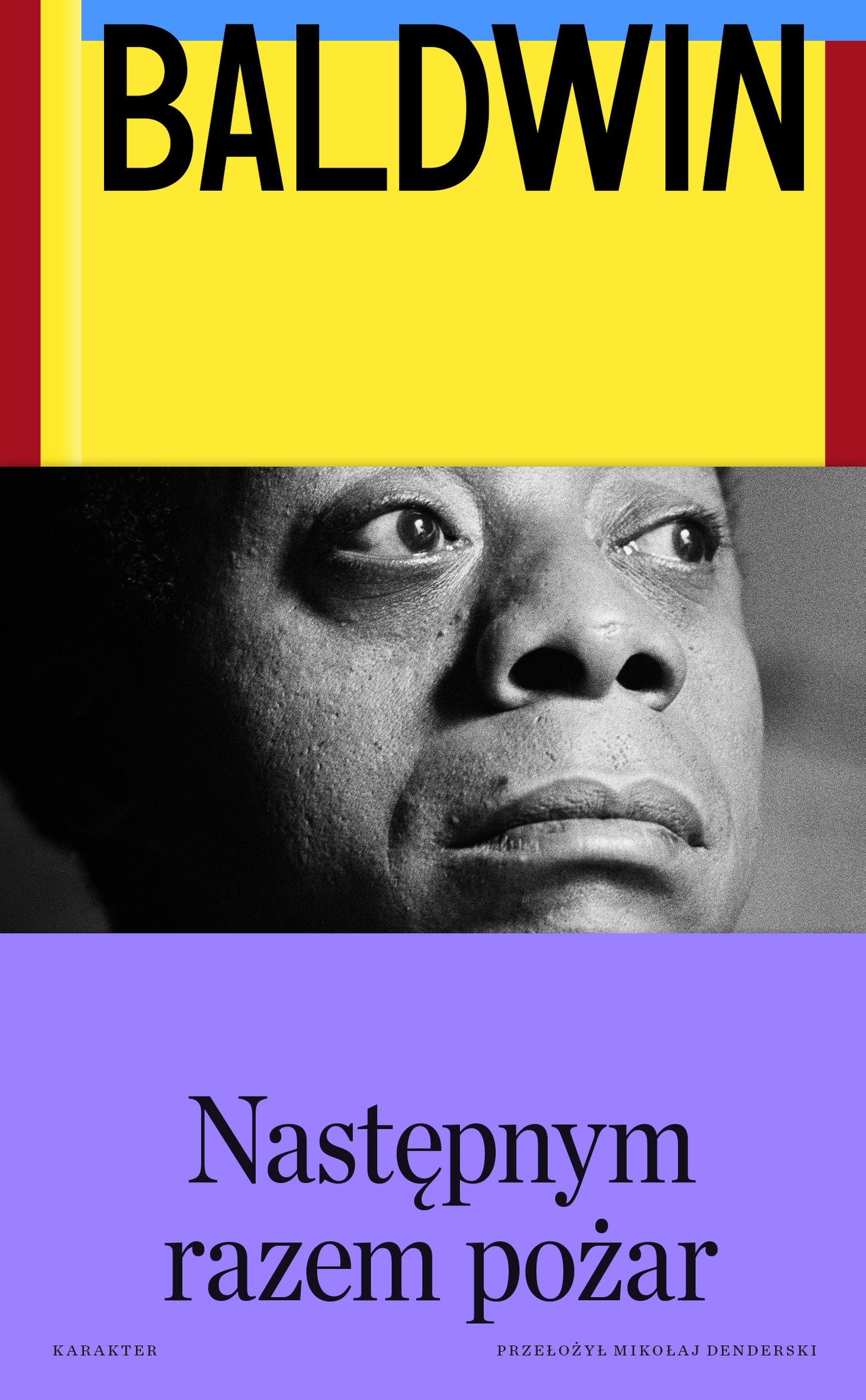 Tytuł: Następnym razem pożar
Autor: James Baldwin
Wydawnictwo: Karakter
Formaty: EPUB, MOBI