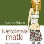 Tytuł: Nastoletnie matki
Autor: Mariola Bidzan
Wydawnictwo: Impuls
Formaty: PDF