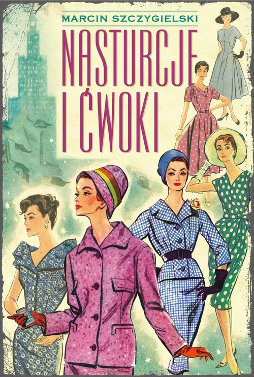 Tytuł: Nasturcje i ćwoki
Autor: Marcin Szczygielski
Wydawnictwo: Latarnik
Formaty: MOBI, EPUB