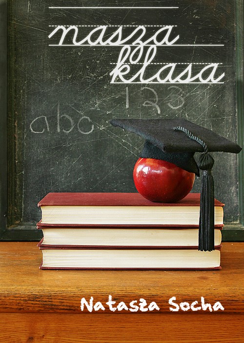 Tytuł: Nasza klasa
Autor: Natasza Socha
Wydawnictwo: Wydawnictwo e-bookowo
Formaty: PDF