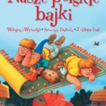 Tytuł: Nasze polskie bajki
Autor: Tamara Michałowska
Wydawnictwo: Siedmioróg
Formaty: MOBI, EPUB