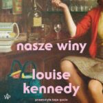 Tytuł: Nasze winy
Autor: Louise Kennedy
Wydawnictwo: Poznańskie
Formaty: MP3