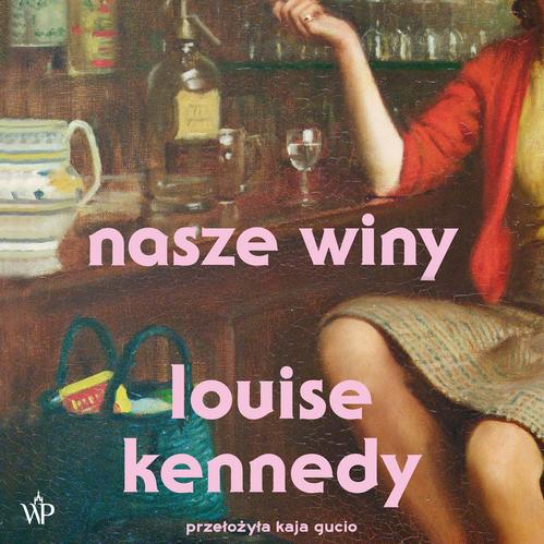 Tytuł: Nasze winy
Autor: Louise Kennedy
Wydawnictwo: Poznańskie
Formaty: MP3