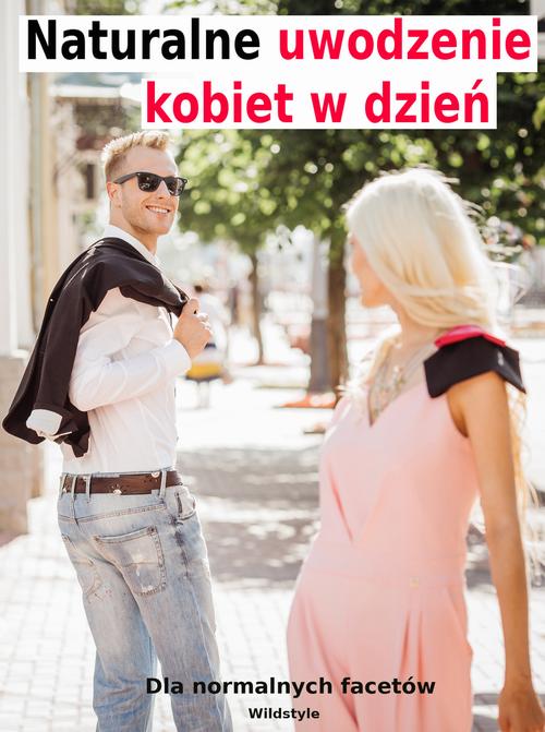 Naturalne uwodzenie kobiet w dzień dla normalnych facetów — okładka e-booka