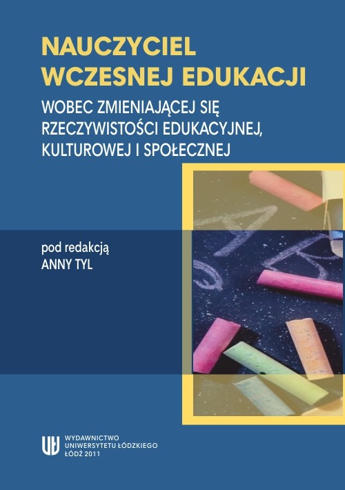 Nauczyciel wczesnej edukacji. Wobec zmieniającej się rzeczywistości edukacyjnej, kulturowej i społecznej — okładka e-booka