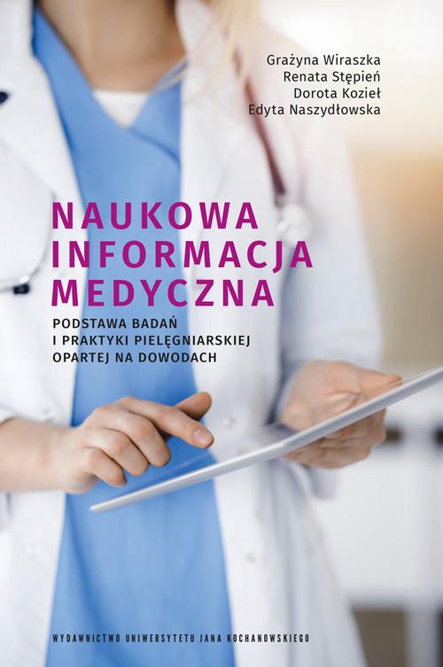 Tytuł: Naukowa informacja medyczna. Podstawa badań i praktyki pielęgniarskiej opartej na dowodach
Autor: Grażyna Wiraszka, Renata Stępień, Dorota Kozieł, Edyta Naszydłowska
Wydawnictwo: Uniwersytet Jana Kochanowskiego
Formaty: PDF