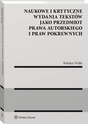 Naukowe i krytyczne wydania tekstów jako przedmiot prawa autorskiego i praw pokrewnych — okładka e-booka