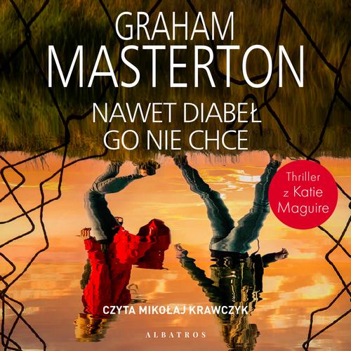 Tytuł: NAWET DIABEŁ GO NIE CHCE
Autor: Graham Masterton
Wydawnictwo: Albatros
Formaty: MP3