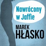 Tytuł: Nawrócony w Jaffie
Autor: Marek Hłasko
Wydawnictwo: Estymator
Formaty: MOBI, EPUB, PDF