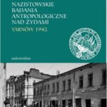 Tytuł: Nazistowskie badania antropologiczne nad Żydami Tarnów 1942
Autor: Leszek Hońdo
Wydawnictwo: Universitas
Formaty: PDF