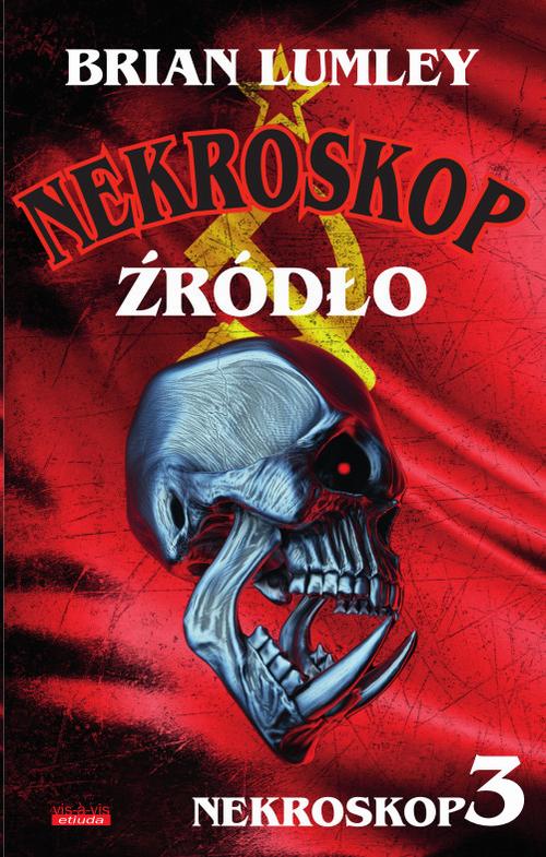 Tytuł: Nekroskop 3 Źródło
Autor: Brian Lumley
Wydawnictwo: Vis-a-vis Etiuda
Formaty: MOBI, EPUB, PDF