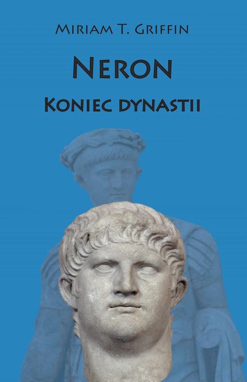 Tytuł: Neron Koniec dynastii
Autor: Miriam T. Griffin
Wydawnictwo: Napoleon V
Formaty: MOBI, EPUB