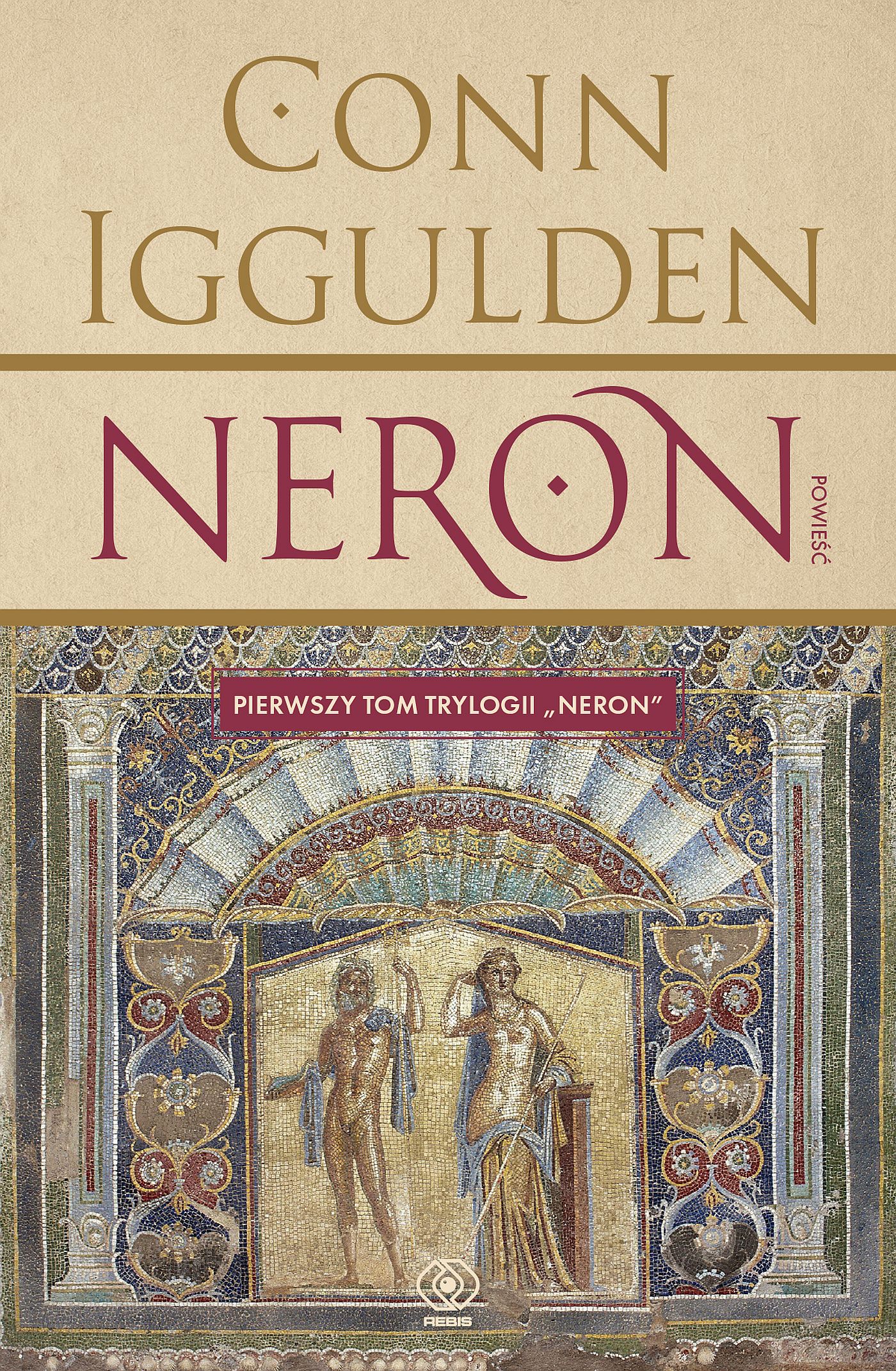 Tytuł: Neron (Tom 1). Neron
Autor: Conn Iggulden
Wydawnictwo: REBIS
Formaty: EPUB, MOBI
