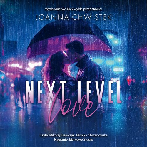 Tytuł: Next Level Love
Autor: Joanna Chwistek
Wydawnictwo: NieZwykłe
Formaty: MP3