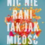 Tytuł: Nic nie rani tak jak miłość
Autor: Paige Toon
Wydawnictwo: Albatros
Formaty: EPUB, MOBI