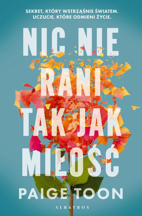 Tytuł: Nic nie rani tak jak miłość
Autor: Paige Toon
Wydawnictwo: Albatros
Formaty: EPUB, MOBI
