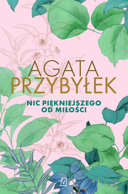 Tytuł: Nic piękniejszego od miłości
Autor: Agata Przybyłek
Wydawnictwo: Czwarta Strona
Formaty: EPUB, MOBI