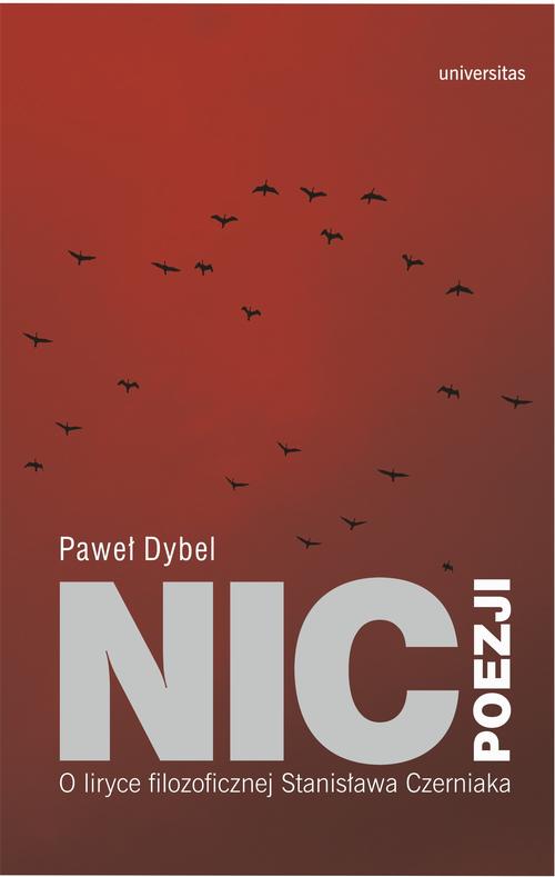 Tytuł: Nic poezji
Autor: Paweł Dybel
Wydawnictwo: Universitas
Formaty: MOBI, PDF, EPUB
